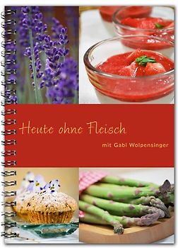 Heute ohne Fleisch mit Gabi Wolpensinger