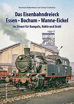 Das Eisenbahndreieck Essen – Bochum – Wanne – Eickel
