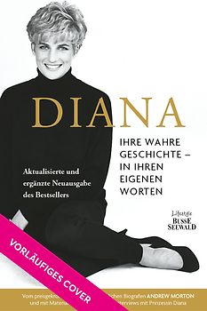 Diana. Ihre wahre Geschichte in ihren eigenen Worten. Memorial Edition: Aktualisierte und erweiterte Neuausgabe zum 25. Todestag