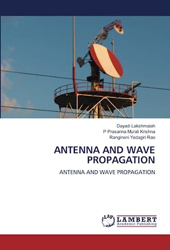 ANTENNA AND WAVE PROPAGATION: ANTENNA AND WAVE PROPAGATION