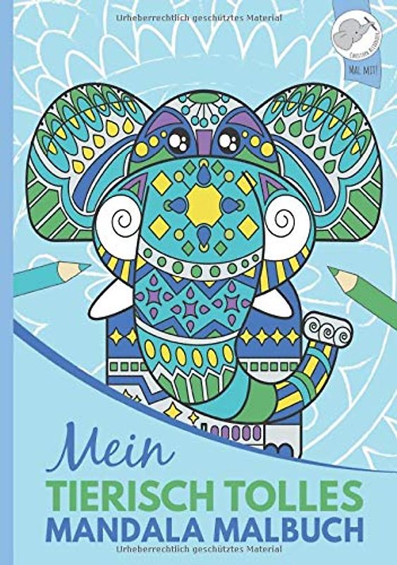 Mein tierisch tolles Mandala Malbuch: 40 einzigartige Tier-Mandalas für Kinder ab 8 Jahren.