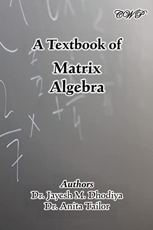 A Textbook of Matrix Algebra