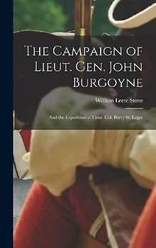 The Campaign of Lieut. Gen. John Burgoyne