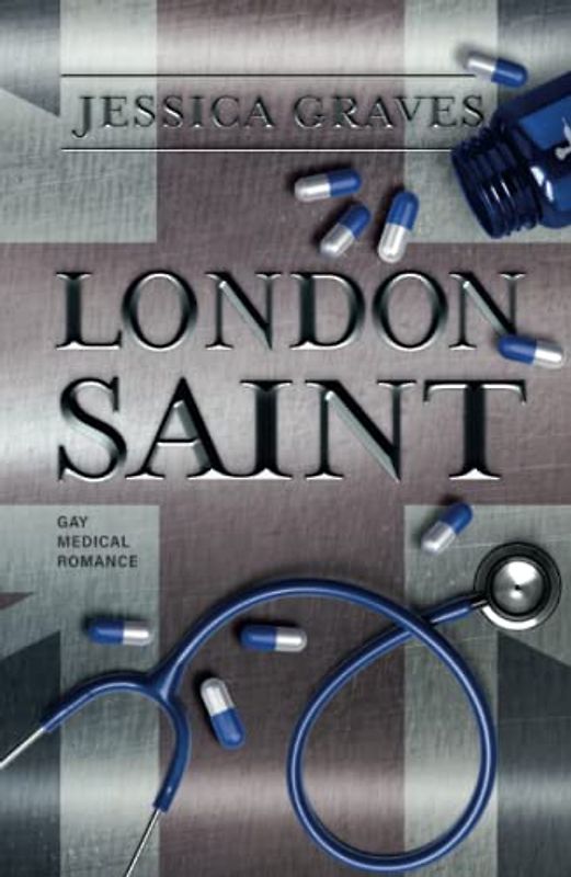 London Saint: Gay Medical Romance (Freie Neue Welt)
