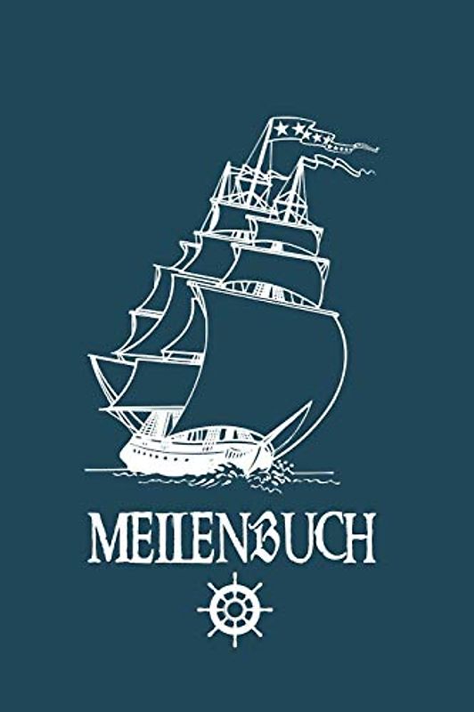 Meilenbuch: Seemeilen Logbuch um gefahrene Meilen und Tage zu dokumentieren | Für Segler und Motorbootfahrer