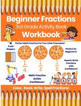 Beginner Fractions Workbook, Color, Read, Write, Spell Fractions, Fractions Workbook Grade 3, Fractions for Beginners, Grade 3 Math Workbook For Kids ... Fractions Workbook by Glitter Bay Books