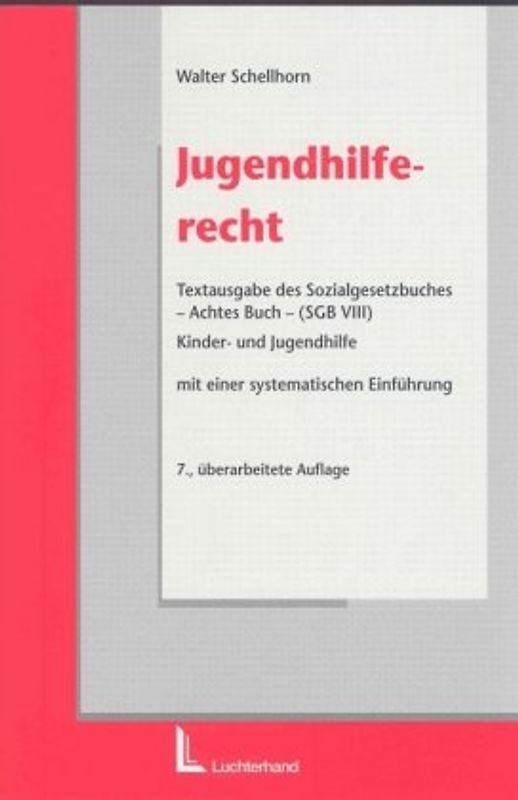 Jugendhilferecht. Textausgabe des Kinder- und Jugendhilfegesetzes (KJHG/SGB VIII) mit einer systematischen Darstellung