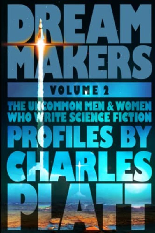Dream Makers 2: The Uncomon Men and Women who Write Science Fiction