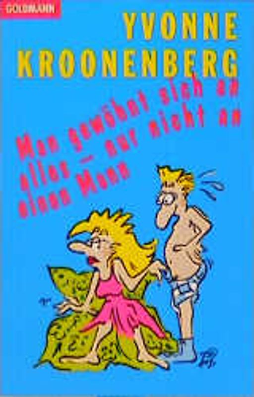 Man gewöhnt sich an alles - nur nicht an einen Mann