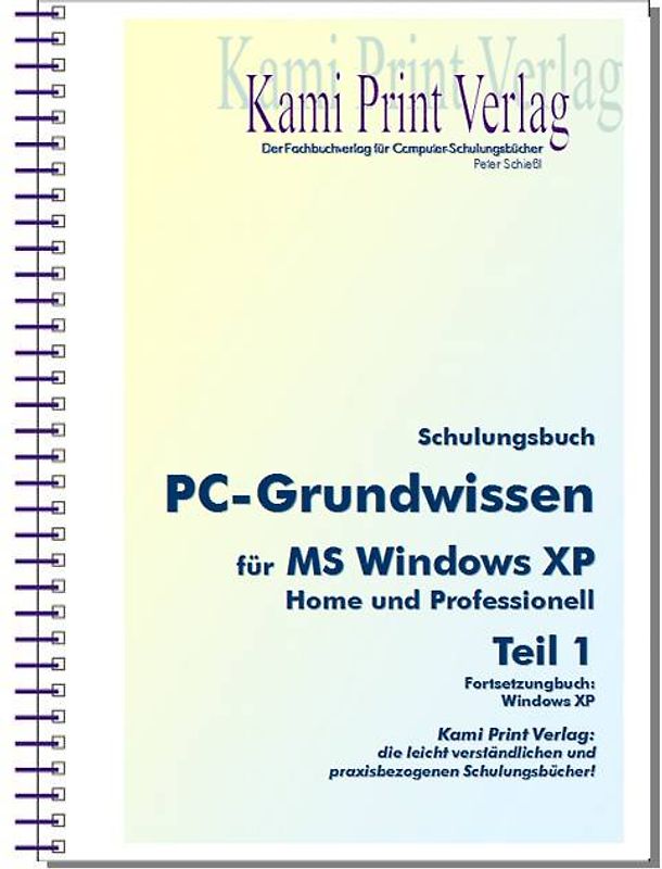 PC-Grundwissen mit Internet-Kurzeinführung für MS Windows XP - Schulungsbuch