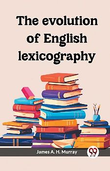 The evolution of English lexicography