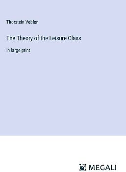 The Theory of the Leisure Class