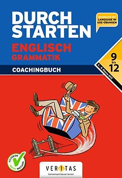 Durchstarten - Englisch - Neubearbeitung 2012 / 9.-12. Schuljahr: 5.-8. Klasse - AHS - Grammatik mit Lösungen und Download