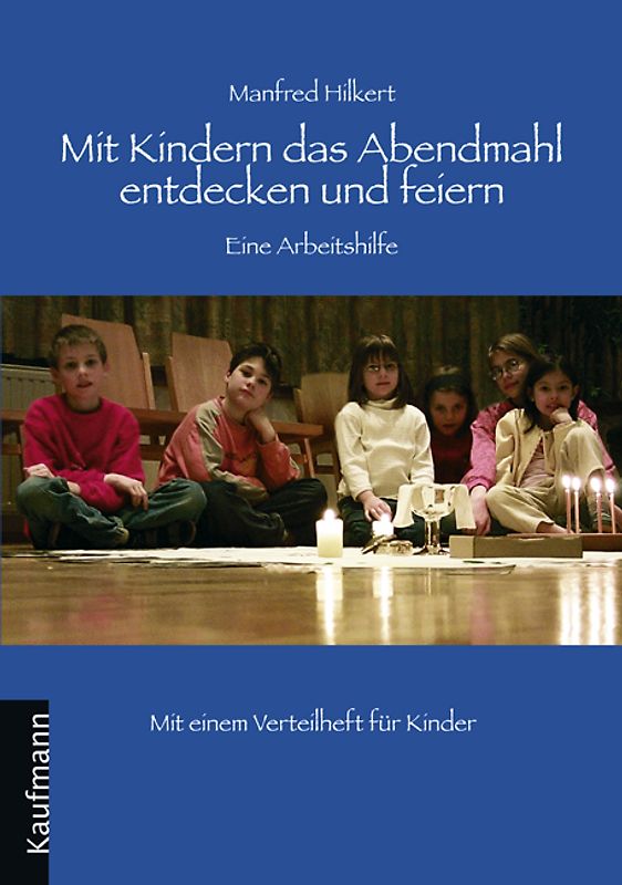 Mit Kindern das Abendmahl entdecken und feiern