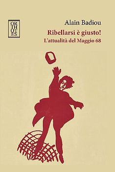 Ribellarsi è giusto! L'attualità del Maggio 68