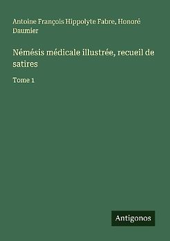 Némésis médicale illustrée, recueil de satires