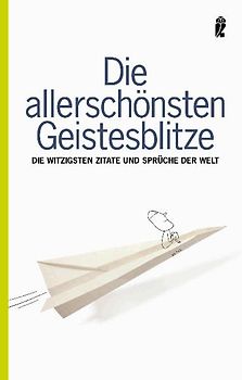 Die allerschönsten Geistesblitze