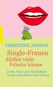 Single-Frauen dürfen viele Frösche küssen