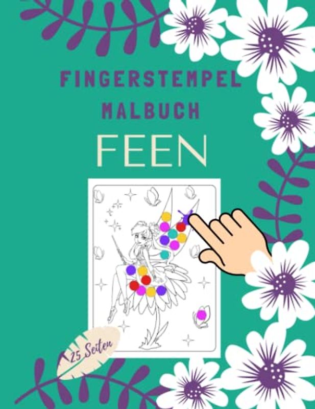 Fingerstempel-Malbuch FEEN: 25 magische Fingerabdruck-Motive für den besonderen Malspaß ab 4 Jahren