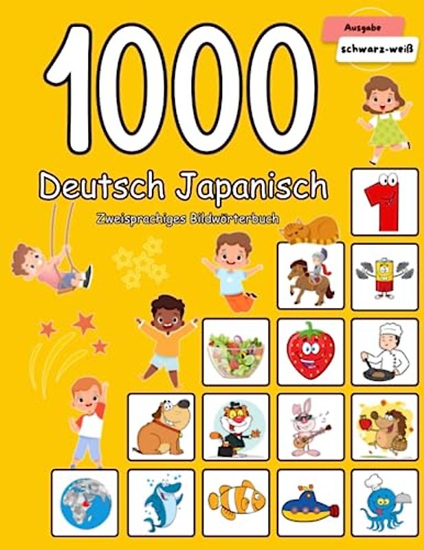 1000 Deutsch Japanisch Zweisprachiges Bildwörterbuch: Wortschatz schnell erweitern für Kinder