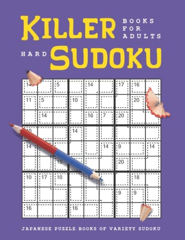 Hard Killer Sudoku Books for Adults: Japanese Puzzle Books of Variety Sudoku (Adult Activity Book Games Puzzles and More Brain Workouts)