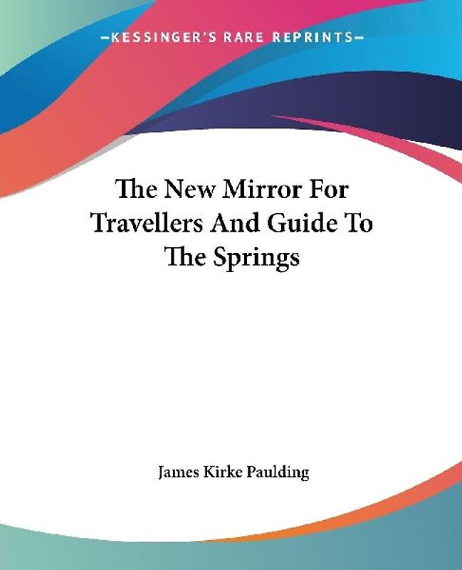 The New Mirror For Travellers And Guide To The Springs