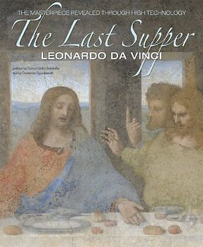 The Last Supper: The Masterpiece Revealed Through High Technology (Art)
