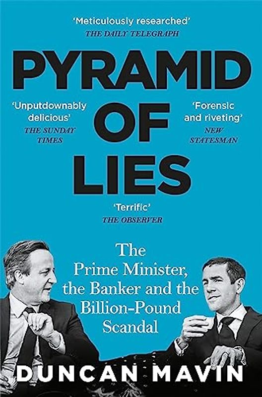 Pyramid of Lies: The Prime Minister, the Banker and the Billion-Pound Scandal