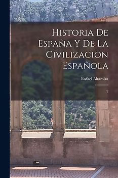 Historia de España y de la civilizacion española