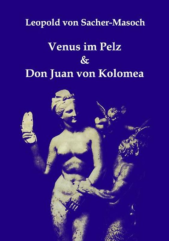Venus im Pelz & Don Juan von Kolomea