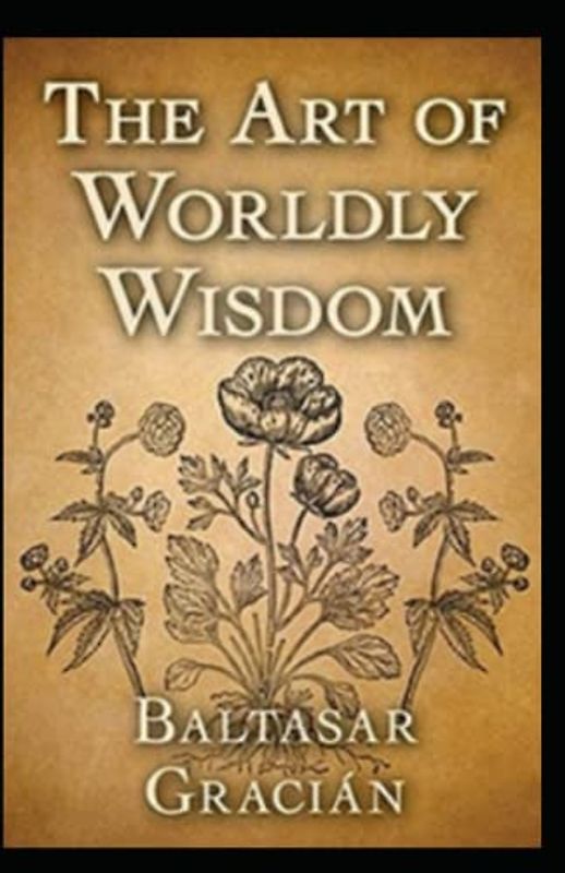 The Art of Worldly Wisdom illustrated