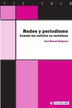 Redes y periodismo : cuando las noticias se socializan