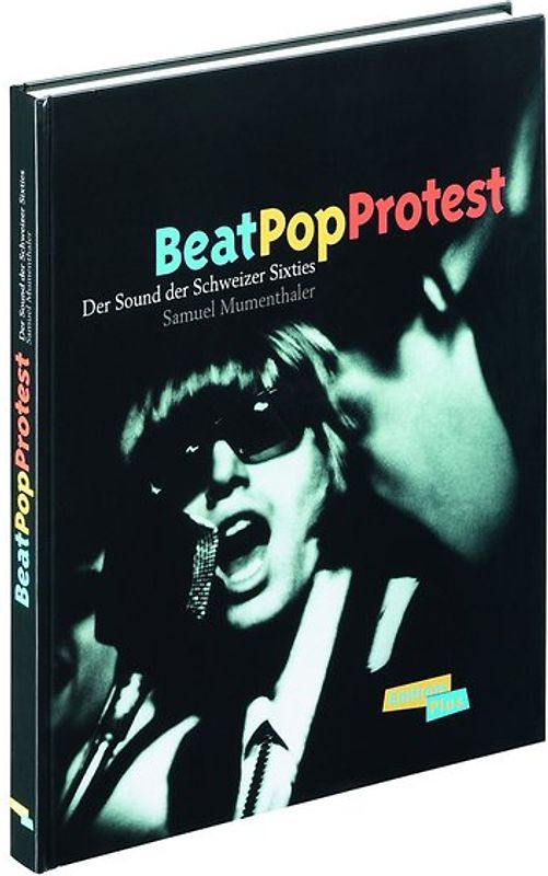 Beat Pop Protest. Der Sound der Schweizer Sixties