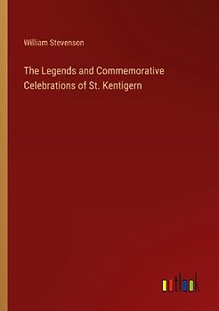The Legends and Commemorative Celebrations of St. Kentigern
