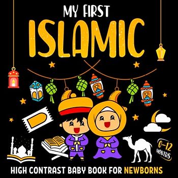 My First Islamic High Contrast Baby Book for Newborns 0-12 Months: Black and White Pictures for Infants Visual Development | Baby Shower Gifts for New Muslim Moms