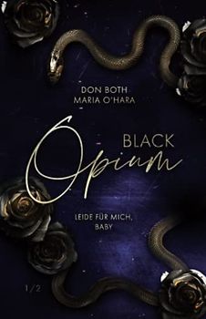 Black Opium: Leide für mich, Baby (Black-Reihe, Band 3)