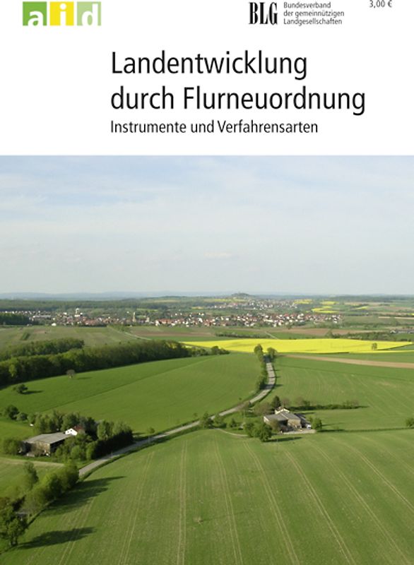 Landentwicklung durch Flurneuordnung - Instrumente und Verfahrensarten