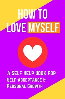 How to Love Myself