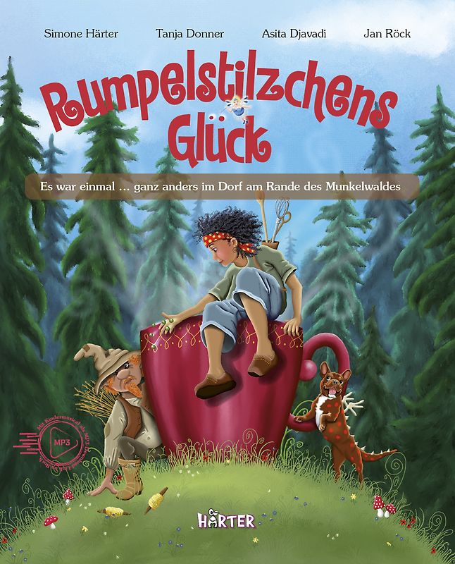 Rumpelstilzchens Glück. Es war einmal … ganz anders im Dorf am Rande des Munkelwaldes