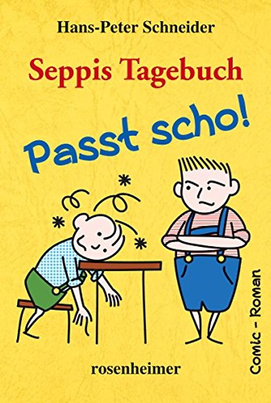 Seppis Tagebuch - Passt scho!: Ein Comic-Roman Band 1 - Hans-Peter Schneider