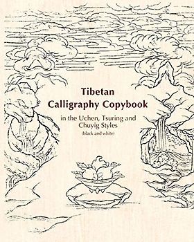 Tibetan Calligraphy Copybook in the Uchen, Tsuring and Chuyig Styles: Black and white (Tibetan Copybooks, Band 6)
