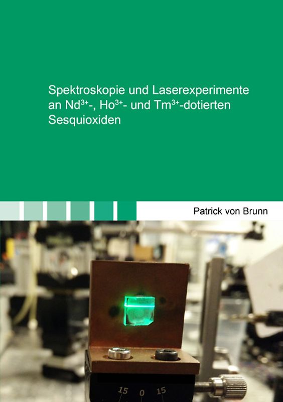 Spektroskopie und Laserexperimente an Nd3+-, Ho3+- und Tm3+-dotierten Sesquioxiden