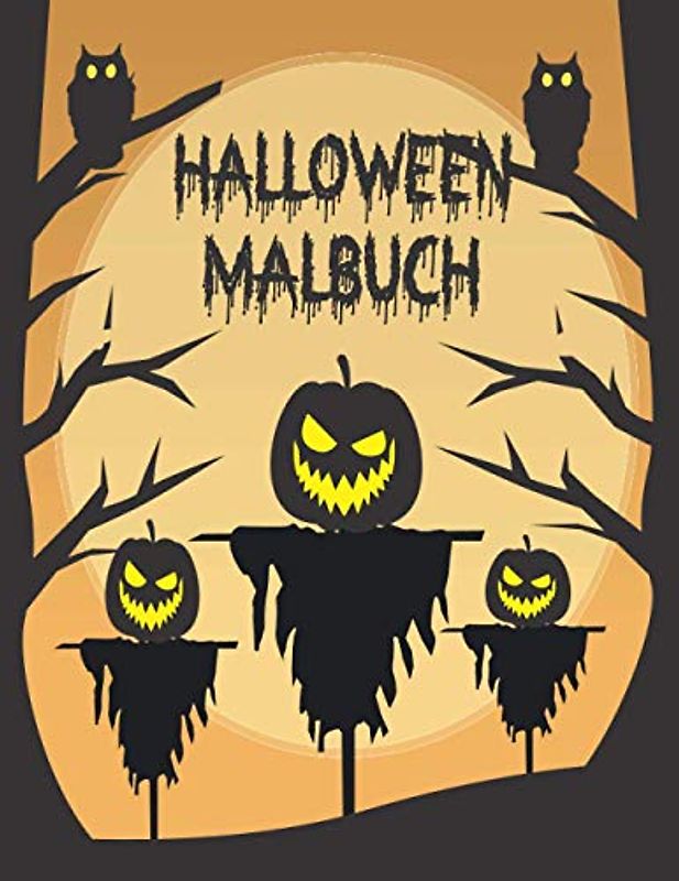 Halloween Malbuch: Für Kinder von 2 bis 12 Jahren und Kleinkinder - Farbgeister, Kürbisse, Fledermäuse, Vogelscheuchen und Vampire - Gruseliges Malbuch für Kinder - Halloween-Bücher für Kinder