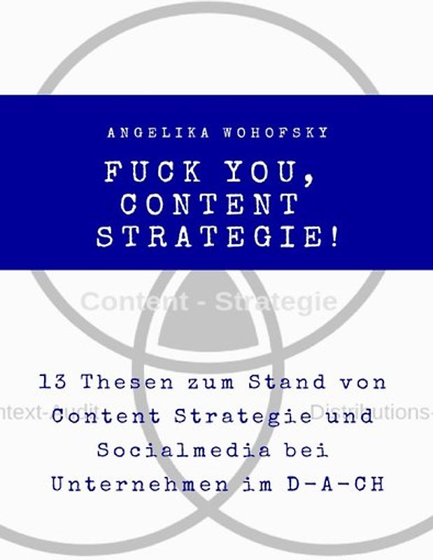 Fuck you, Content Strategie!