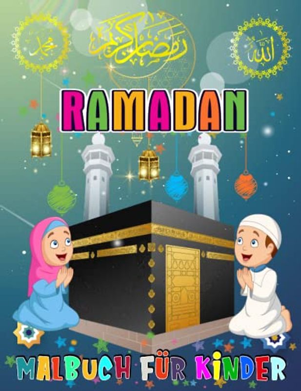 Ramadan Malbuch für Kinder: Ein lustiges Kinderbuch über islamische Ramadan-Moscheen mit 60 tollen Malseiten.Perfektes Geschenk für Ihre Kinder zum ... Fasten, Eid und mehr. 2-4 Jahre 4-8 Jahre