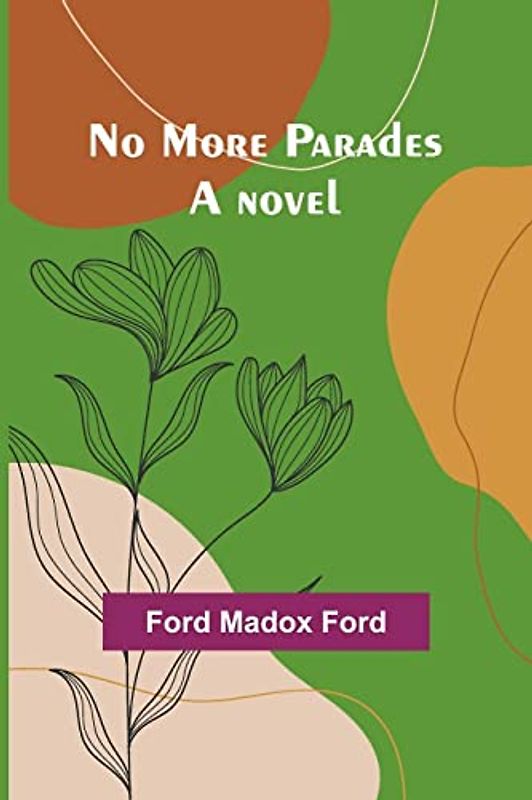 No More Parades: A novel