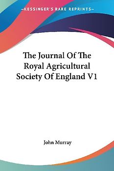 The Journal Of The Royal Agricultural Society Of England V1