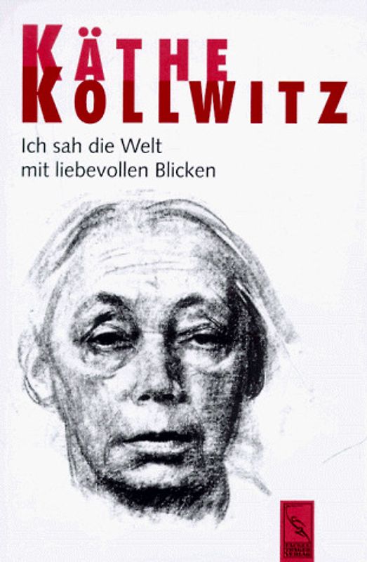 Ich sah die Welt mit liebevollen Blicken. Ein Leben in Selbstzeugnissen