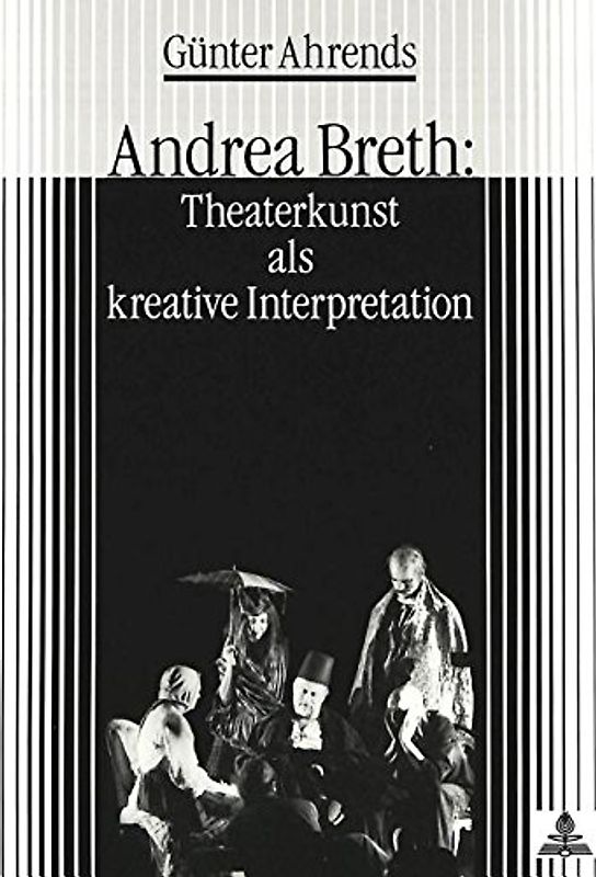 Andrea Breth: Theaterkunst als kreative Interpretation