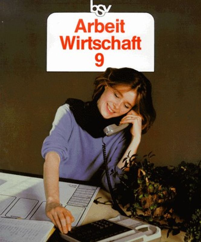 bsv Arbeit /Wirtschaft. Ausgabe für Niedersachsen / Arbeitslehre für die 9. Jahrgansstufe